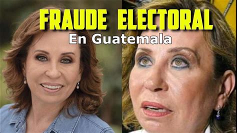 Fraude Electoral En Guatemala Youtube