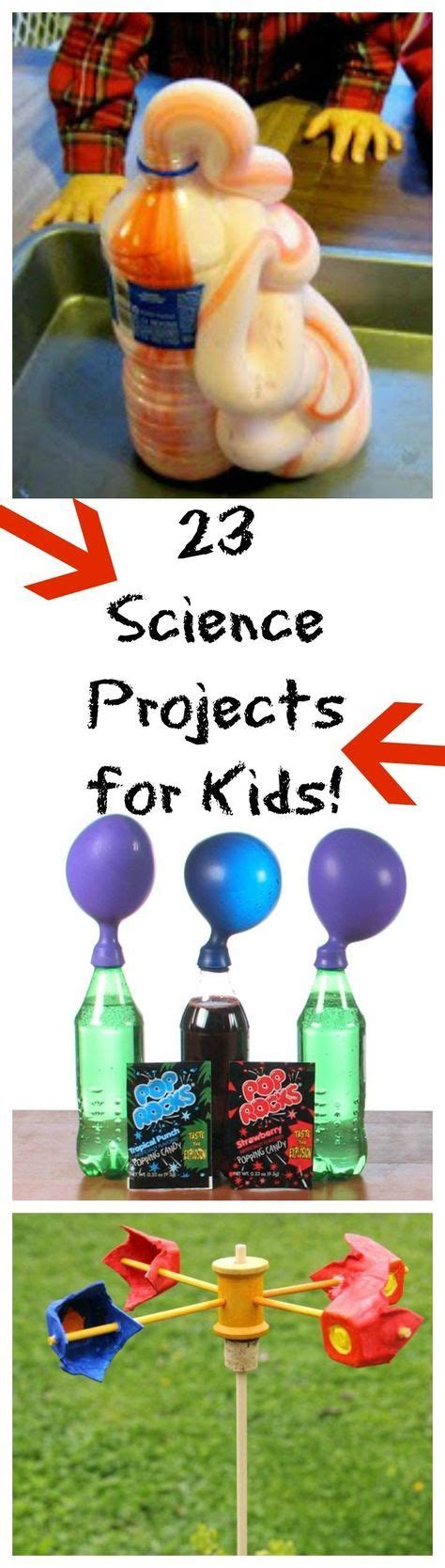 23 Science Projects For Kids Science For Kids Science Projects For