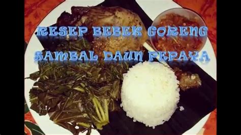 Resep bebek goreng, alternatif seru pengganti ayam goreng. resep bebek goreng sambal daun pepaya - YouTube