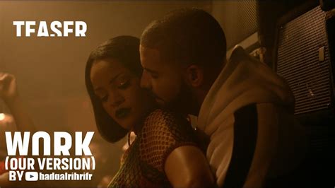Rihanna Work Feat Drake Our Version Teaser Youtube