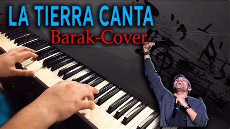 La Tierra Canta Barak Radical Piano Cover Kontakt Omnisphere
