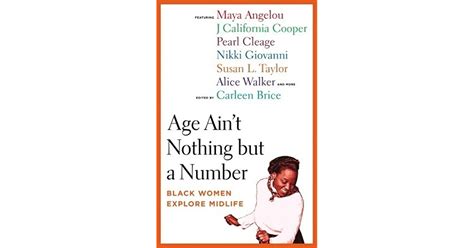 age ain t nothing but a number black women explore midlife by carleen brice