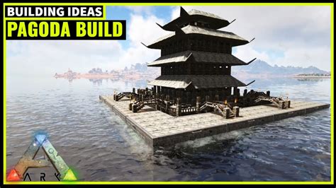 How To Build An Epic Pagoda Base Ocean Platform Ark Survival Youtube