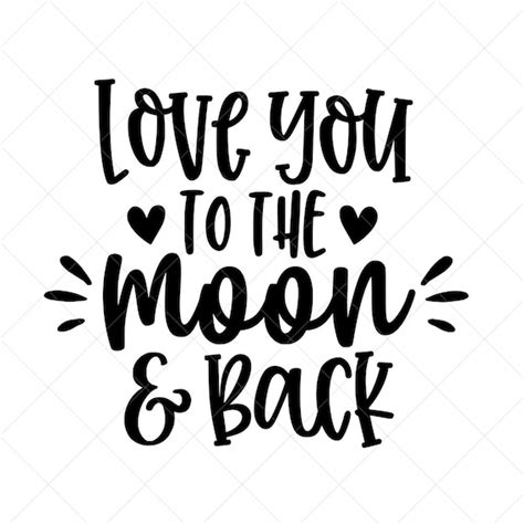 Love You To The Moon And Back Svg Vector File Png Eps Dxf Etsy
