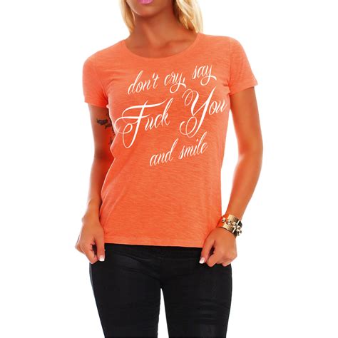 Frauen Girls T Shirt Dont Cry Say Fuck You And Smile Frech Geil Cool