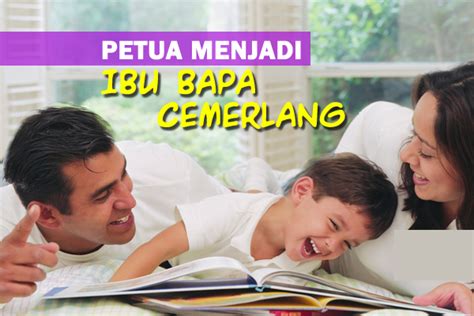 Cara Menjadi Ibu Bapa Yang Cemerlang