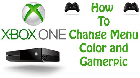 Xbox One Tutorial How To Change Menu Color And Gamerpic