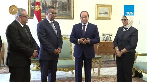 مدير الصحة العالمية يُوجه رسالة للسيسي بشأن تعامل مصر مع كورونا
