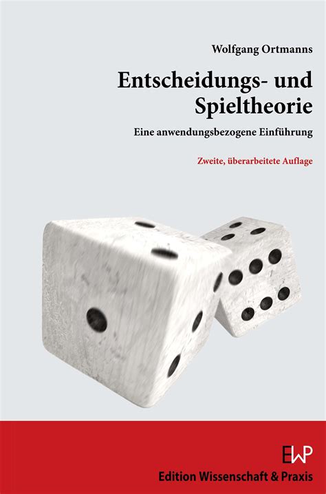 Entscheidungs Und Spieltheorie Wolfgang Ortmanns Buch Jpc