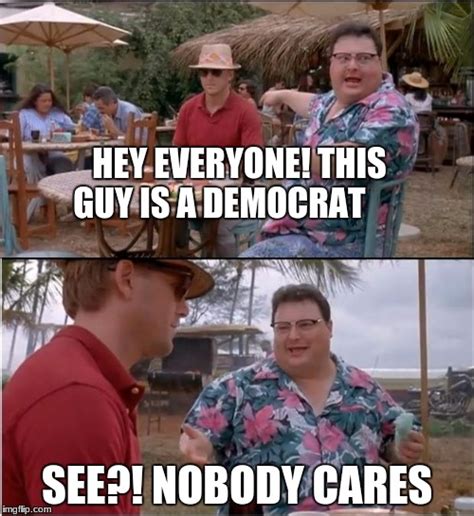 See Nobody Cares Meme Template