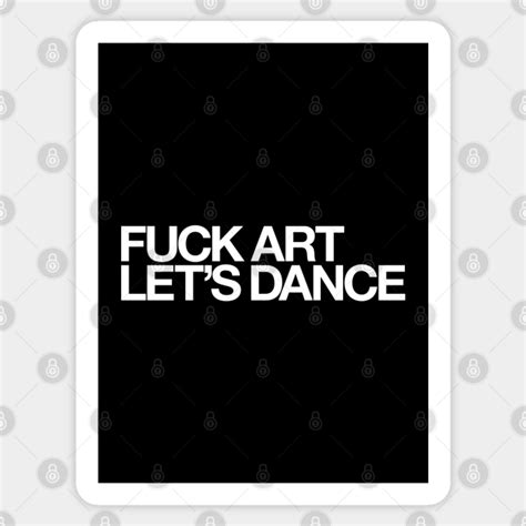 fuck art let s dance punk sticker teepublic uk