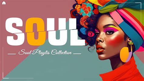 Soul R B Music Mix When You Need To Relax Chill Soul Songs Playlist Soul Music Youtube