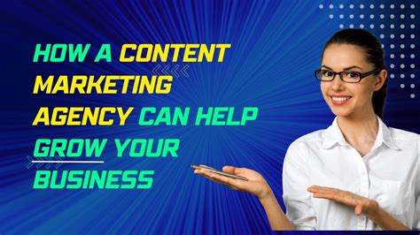 How A Content Marketing Agency Can Help Grow Your Business Youtube