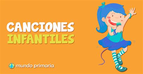 Canciones Infantiles Populares Y Sus Letras Para NiÑos