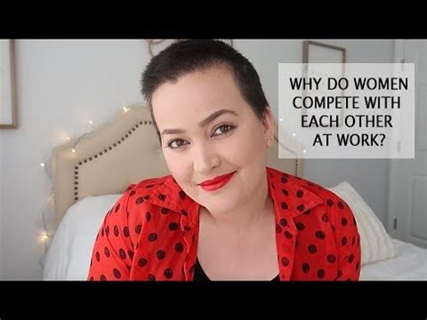 WHY DO WOMEN COMPETE WITH EACH OTHER AT WORK 2018 YouTube