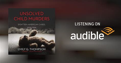 Unsolved Child Murders By Emily G Thompson Audiobook Au