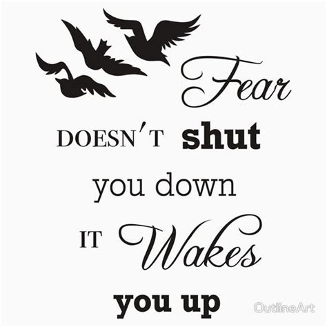 The Best 13 Divergent Quotes Fear Doesnt Shut You Down It Wakes You Up