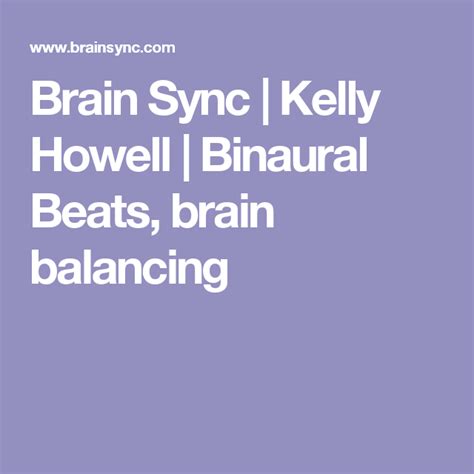 Brain Sync Kelly Howell Binaural Beats Brain Balancing Free