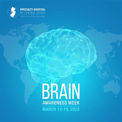 Brain Awareness Week Specialty Hospital Of Central Jersey