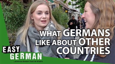 What Germans Like About Other Countries Easy German Youtube