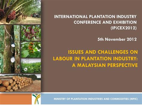 Its deputy minister datuk seri wee jeck seng said. PPT - ISSUES AND CHALLENGES ON LABOUR IN PLANTATION ...
