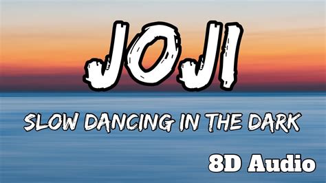 Joji Slow Dancing In The Dark 360° Sound 8d Youtube