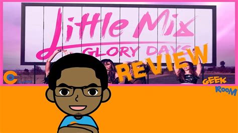 Geek Room Little Mix Glory Days Review Youtube