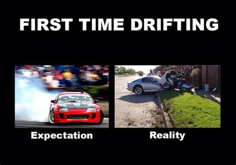 Expectation Vs Reality Drifting Car Throttle Expectation Reality