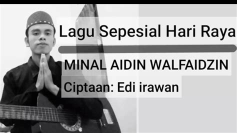 Setelah sekian lama akhirnya jumpa juga dengan lagu ni. Baru!!!! Lagu Spesial Hari Raya- Minal aidin Walfaidzin ...