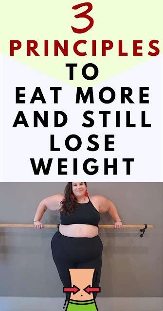 3 Principles To Eat More And Still Lose Weight Hello Healthy