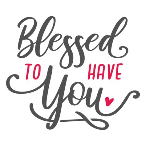 Blessed To Have You Lettering Marriage Transparent Png And Svg Vector File
