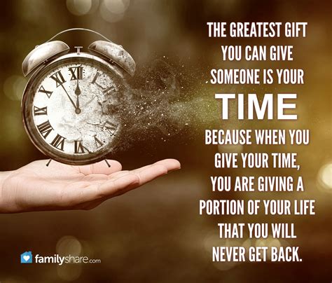 The Greatest T You Can Give Someone Is Your Time Because When You