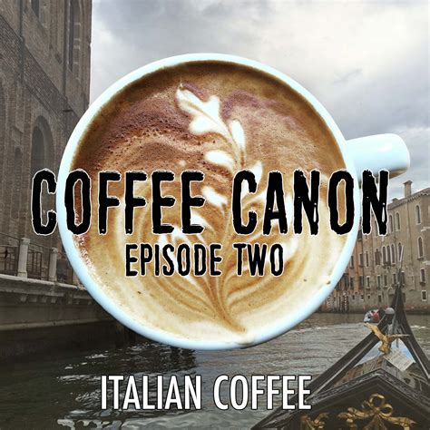 Episode Two Italian Coffee