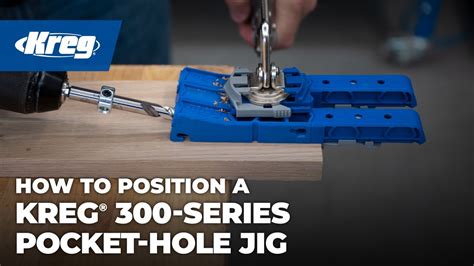 Kreg® 300 Series Pocket Hole Jigs Positioning The Pocket Hole Jig