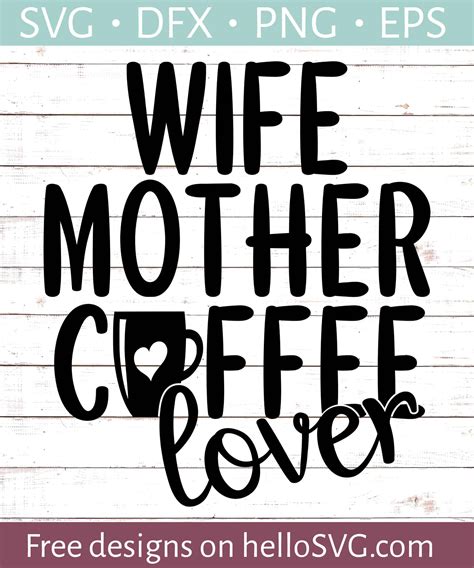 wife mother coffee lover svg free svg files