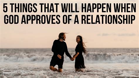 5 Things God Will Do When He Approves Of A Relationship Youtube