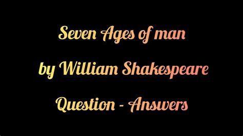 Poem Seven Ages Of Man By William Shakespeareque Ans Of Seven Ages Of Man Poemba1st Year Eng