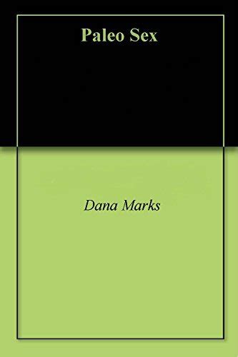 paleo sex by dana marks goodreads