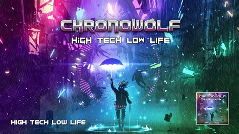 Chronowolf High Tech Low Life Official Audio Youtube