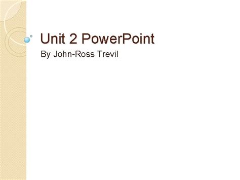 Unit 2 Power Point By Johnross Trevil Mgse