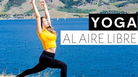 Yoga Al Aire Libre Dale Yoga A Tu Vida Youtube