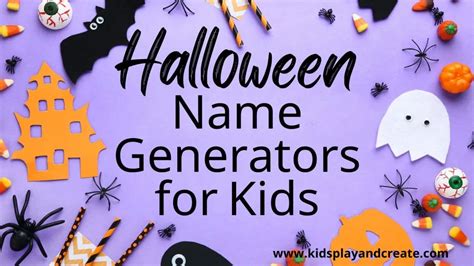 Creating Spooky Fun With Halloween Name Generators For Kids Kids Play