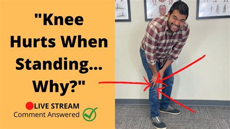 Why Does My Knee Hurt After Standing For Too Long Youtube