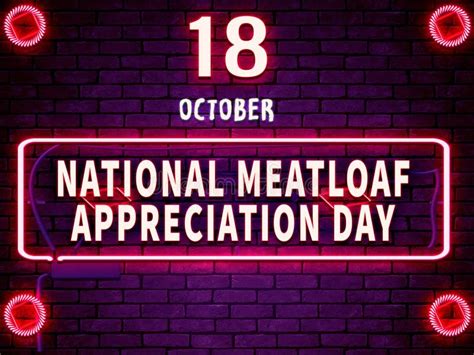 18 October National Meatloaf Appreciation Day Neon Text Effect On