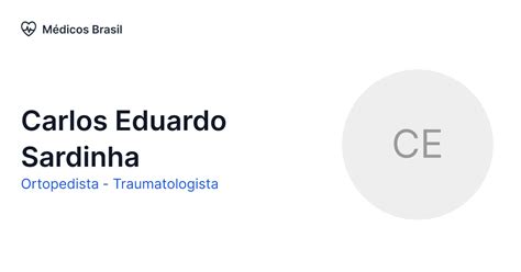 Carlos Eduardo Sardinha Ortopedista Traumatologista Médicos Brasil
