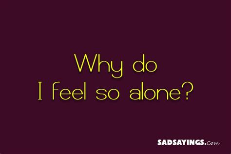 Why Do I Feel So Alone