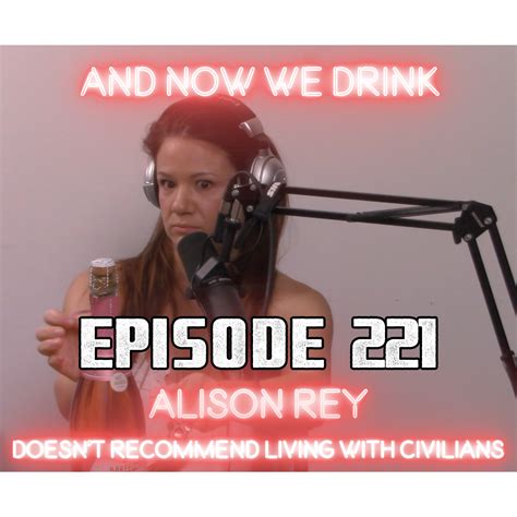 And Now We Drink Episode 221 With Alison Rey — And Now We Drink