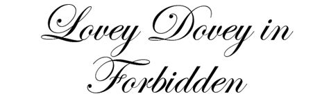 lovey dovey in forbidden