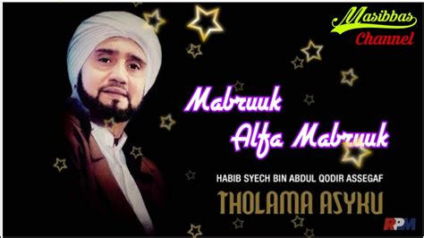 Habib Syech Bin Abdul Qodir Assegaf Mabruuk Alfa Mabruuk Album