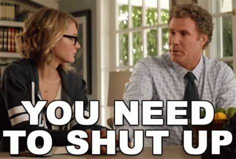 You Need To Shut Up Gif Thehouse Willferrell Ryansimpkins Discover